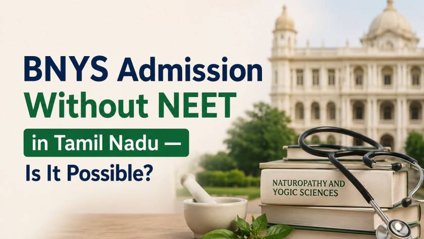 BNYS Admission Without NEET in Tamil Nadu — Is It Possible?